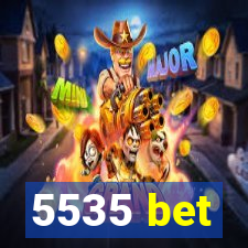 5535 bet